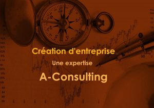Création d'entreprise une expertise A consulting